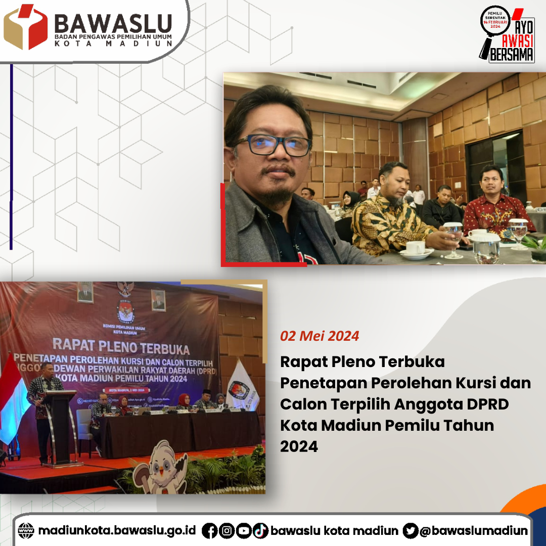 Rapat Pleno Terbuka Perolehan Kursi dan Calon Terpilih Anggota DPRD Kota Madiun Pemilu Tahun 2024 yang dihadiri oleh Anggota Bawaslu Kota Madiun